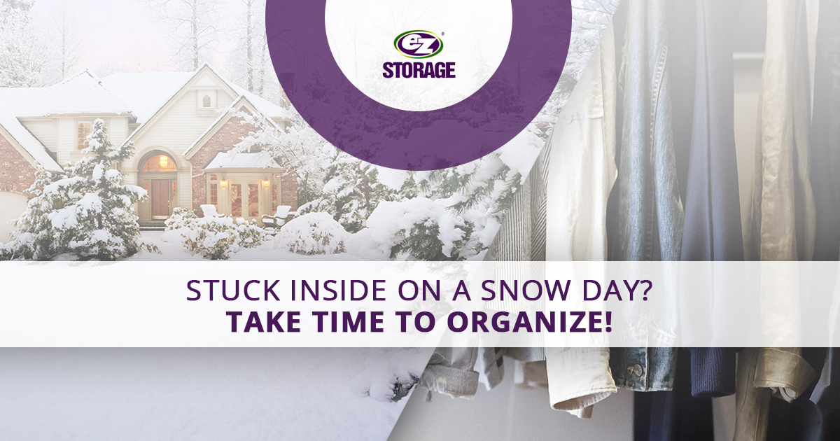 Snow covered home and hanging clothing with text "Stuck inside on a snowdday? Take time to organize"