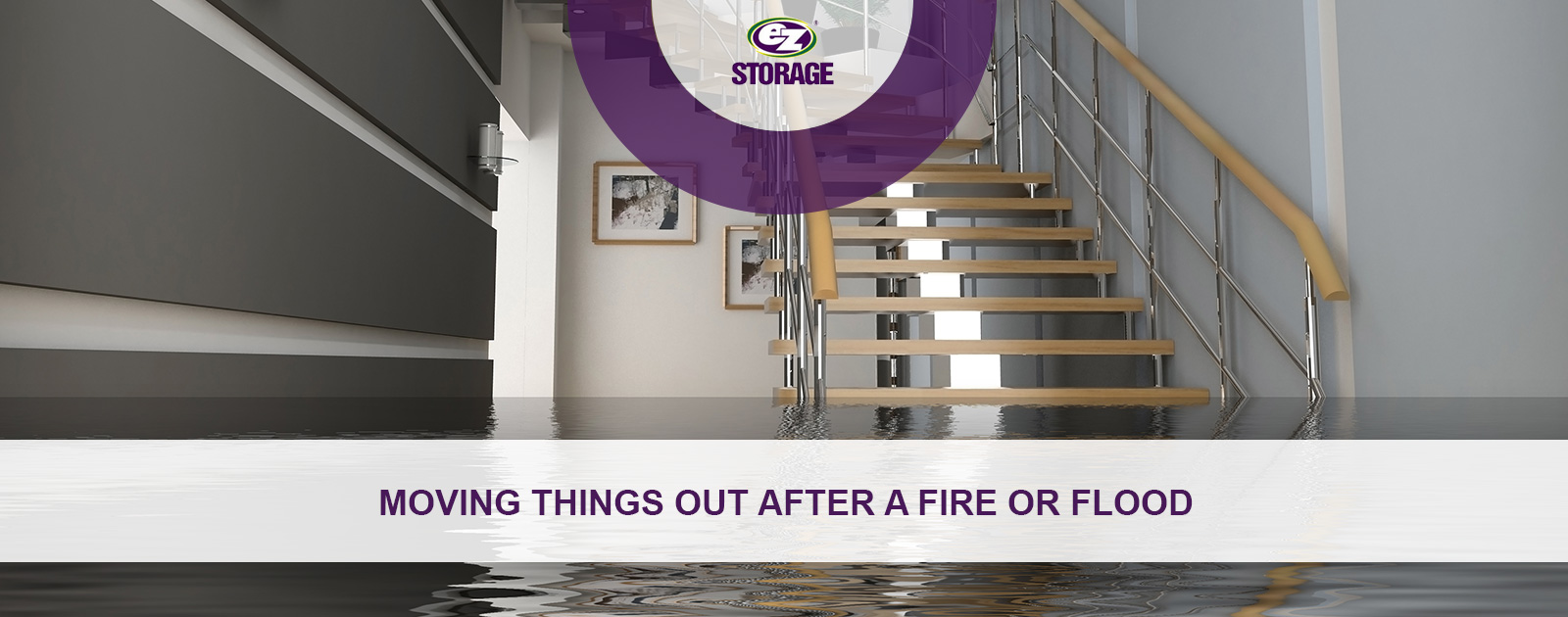 Home hallway and staircase with flooding water with banner text "moving things out after a fire or a flood"
